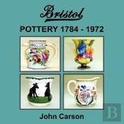 Bristol Pottery 1784 - 1972