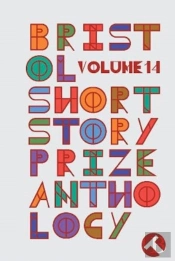 Bristol Short Story Prize Anthology Volume 14