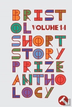 Bertrand.pt - Bristol Short Story Prize Anthology Volume 14