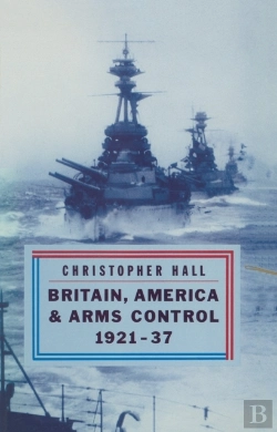 Bertrand.pt - Britain, America And Arms Control 1921-37