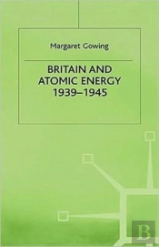 Britain And Atomic Energy 1939â€“1945