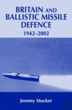 Bertrand.pt - Britain And Ballistic Missile Defence, 1942-2002