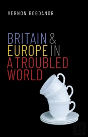Britain And Europe In A Troubled World