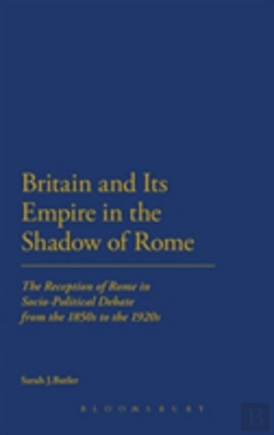 Bertrand.pt - Britain And Its Empire In The Shadow Of Rome
