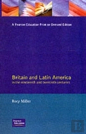 Britain And Latin America In The 19th And 20th Centuries