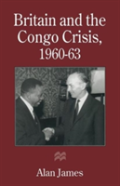 Britain And The Congo Crisis, 1960â€“63