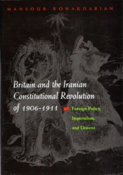 Britain And The Iranian Constitutional Revolution Of 1906-1911