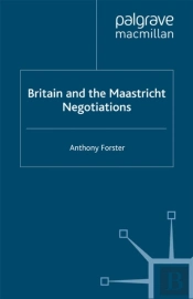 Britain And The Maastricht Negotiations
