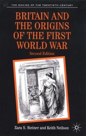 Britain And The Origins Of The First World War