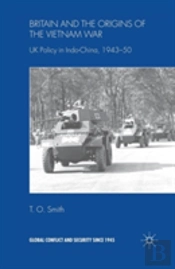 Britain And The Origins Of The Vietnam War