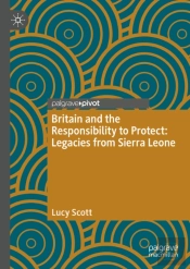 Britain And The Responsibility To Protect: Legacies From Sierra Leone