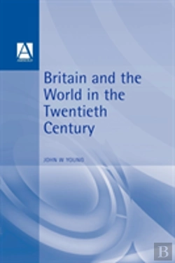 Bertrand.pt - Britain And The World In The Twentieth Century