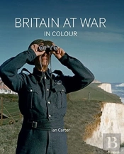 Britain At War In Colour