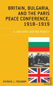 Britain, Bulgaria, And The Paris Peace Conference, 1918-1919