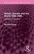 Britain, Europe And The World 1850-1986