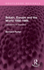 Britain, Europe And The World 1850-1986
