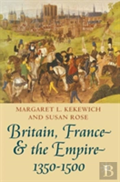 Britain, France And The Empire, 1350 - 1500