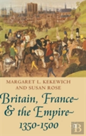 Britain, France And The Empire, 1350 - 1500