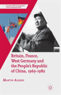 Britain, France, West Germany And The People'S Republic Of China, 1969â€“1982