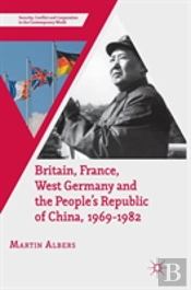 Britain, France, West Germany And The People'S Republic Of China, 1969â€“1982