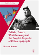 Britain, France, West Germany And The People'S Republic Of China, 1969â€“1982