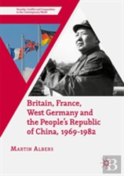 Britain, France, West Germany And The People'S Republic Of China, 1969â€“1982