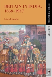 Britain In India, 1858â€“1947