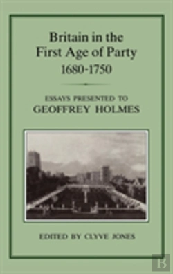 Bertrand.pt - Britain In The First Age Of Party, 1687-1750