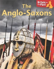 Britain In The Past: Anglo-Saxons