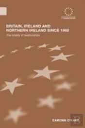 Britain, Ireland And Northern Ireland Since 1980