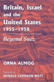 Britain, Israel And The United States, 1955-1958