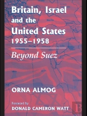 Britain, Israel And The United States, 1955-1958