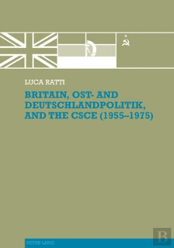 Bertrand.pt - Britain, Ost- And Deutschlandpolitik, And The Csce (1955-1975)