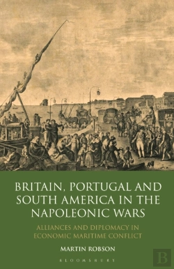 Bertrand.pt - Britain, Portugal And South America In The Napoleonic Wars