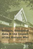 Britain, Southeast Asia And The Impact Of The Korean War