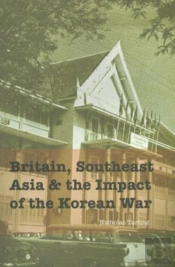 Britain, Southeast Asia And The Impact Of The Korean War