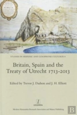 Bertrand.pt - Britain, Spain And The Treaty Of Utrecht 1713-2013