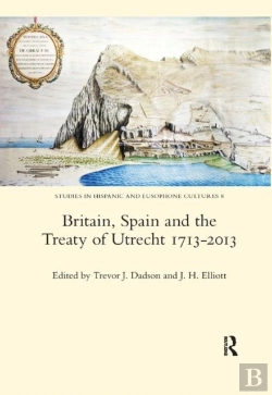 Bertrand.pt - Britain, Spain And The Treaty Of Utrecht 1713-2013