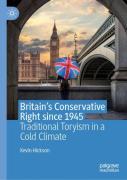 Britainâ€™S Conservative Right Since 1945