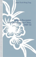 Britainâ€™S Encounter With Revolutionary China, 1949â€“54
