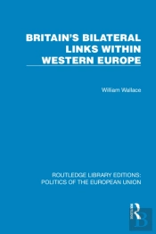 Britain'S Bilateral Links Within Western Europe