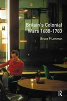Britain'S Colonial Wars, 1688-1783