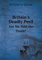 Britain'S Deadly Peril Are We Told The Truth?