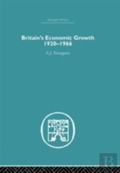 Britain'S Economic Growth 1920-1966