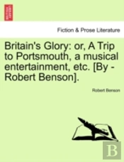Britain'S Glory: Or, A Trip To Portsmout