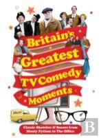 Britain'S Greatest Tv Comedy Moments
