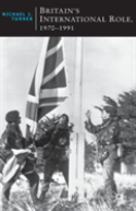 Britain'S International Role, 1970-1991