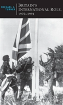 Bertrand.pt - Britain'S International Role, 1970-1991