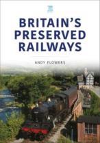 Britain'S Preserved Railways