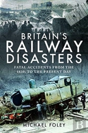 Britain'S Railway Disasters